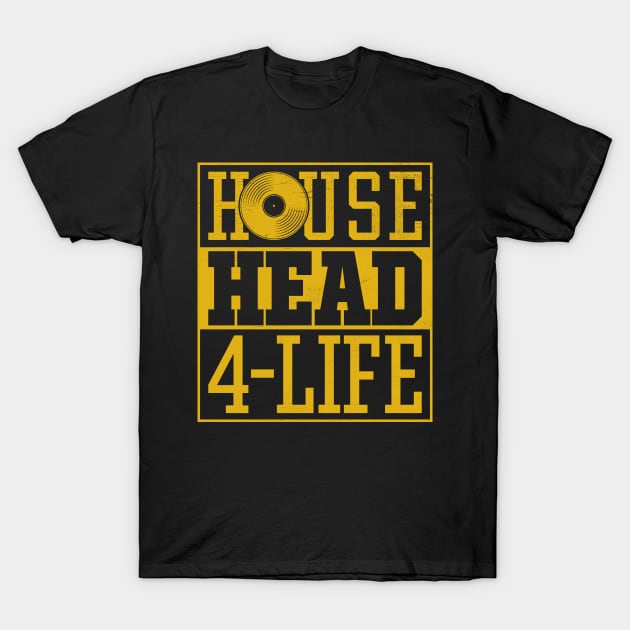 House Head 4 Life - House Music EDM DJ Chicago Vintage T-Shirt by mBs